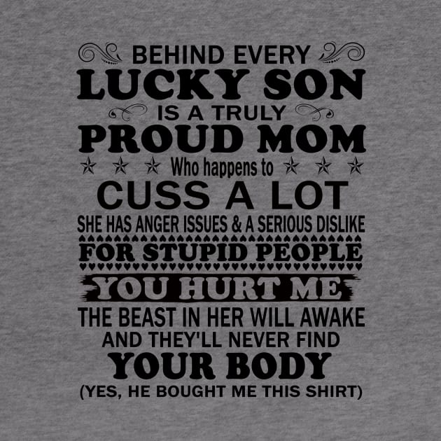 Behind Every Lucky Son Is A Truly Proud Mom Shirt Family by peskybeater